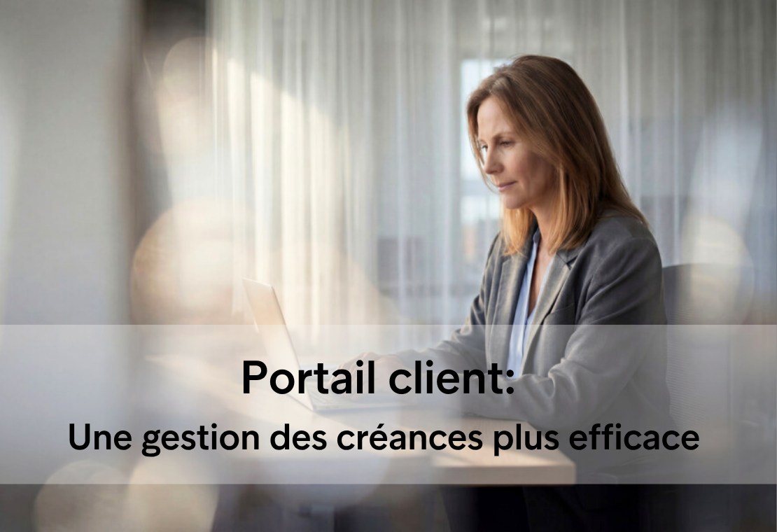 Portail client: plus de transparence et d'efficacité dans la gestion des créances